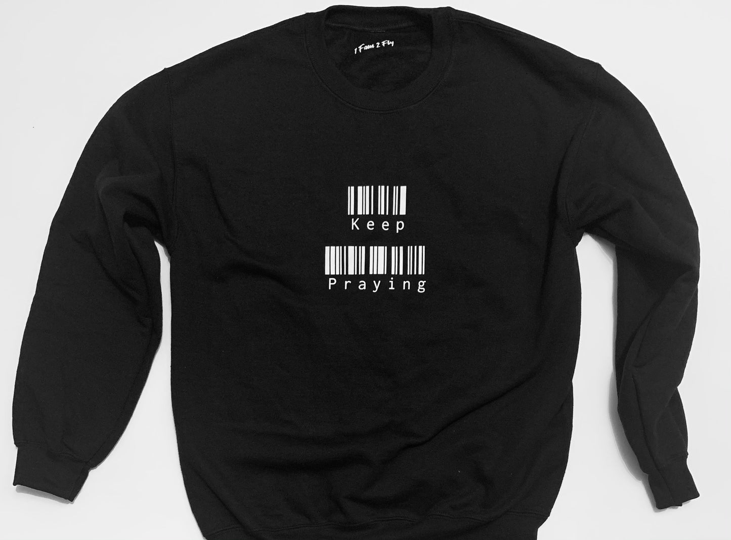 Keep Praying Sweatshirt
